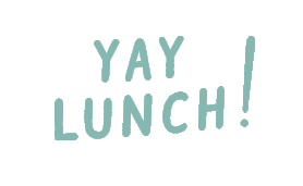 Yay Lunch!